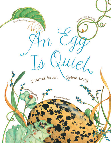 An Egg Is Quiet Dianna Aston Sylvia Long