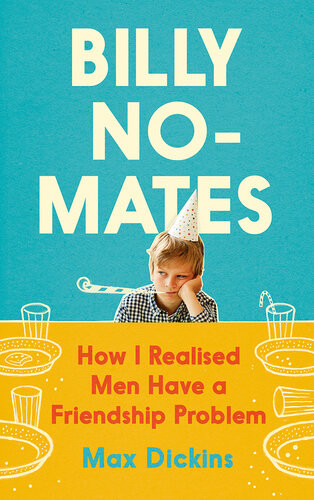 Billy Nomates How I Realised Men Have A Friendship Problem Max Dickins