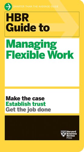 Hbr Guide To Managing Flexible Work Harvard Business Review