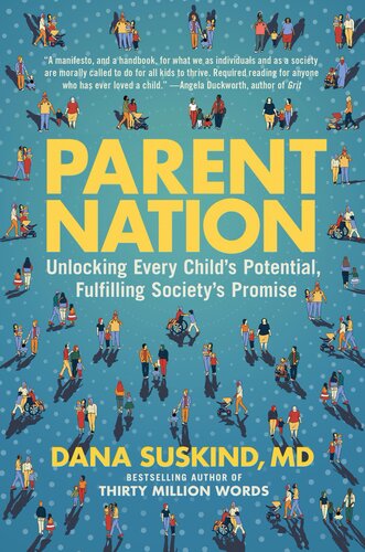 Parent Nation Unlocking Every Childs Potential Fulfilling Societys Promise Dana Suskind Lydia Denworth