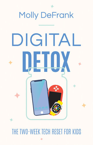 Digital Detox The Twoweek Tech Reset For Kids Molly Defrank
