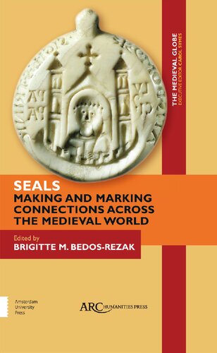 Seals Making And Marking Connections Across The Medieval World Brigitte Bedosrezak