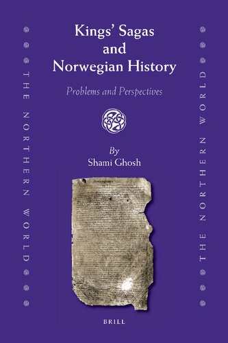 Kings Sagas And Norwegian History Problems And Perspectives Shami Ghosh