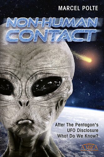 Nonhuman Contact After The Pentagons Ufo Disclosure What Do We Know 1st Edition Marcel Polte