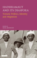 Hadhramaut And Its Diaspora Yemeni Politics Identity And Migration 1st Edition Noel Brehony