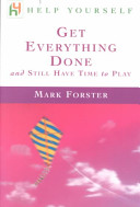Help Yourself Get Everything Done And Still Have Time To Play Mark Forster