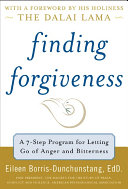 Finding Forgiveness A 7step Program For Letting Go Of Anger And Bitterness 1st Edition Eileen Borrisdunchunstang