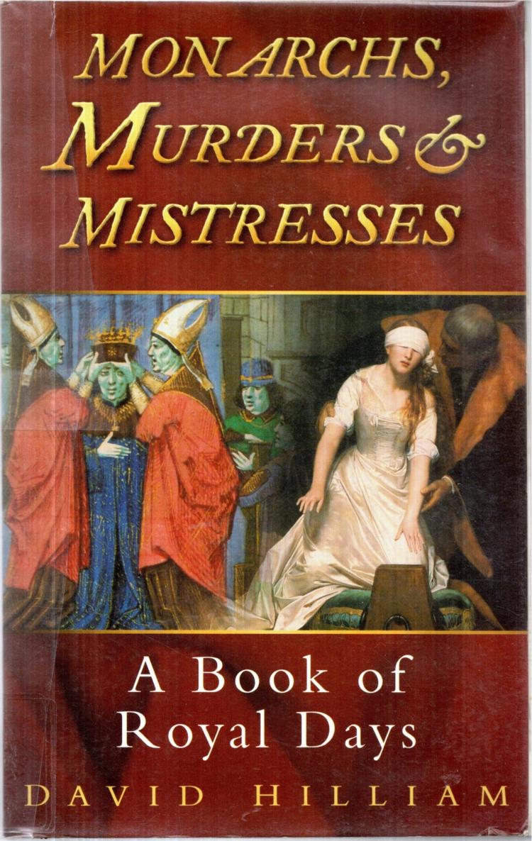 Monarchs Murders Mistresses David Hilliam