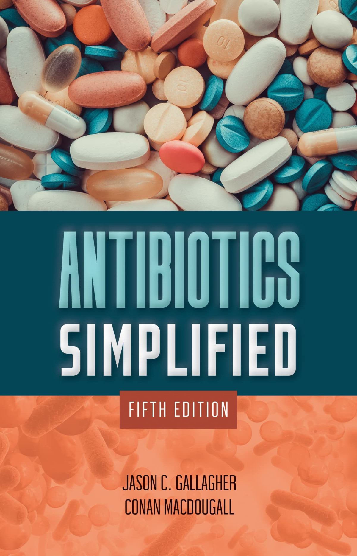 Antibiotics Simplified 5th Edition Jason C Gallagher Conan Macdougall