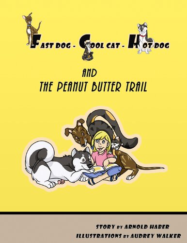 Fast Dog Cool Cat Hot Dog And The Peanut Butter Trail Arnold Haber