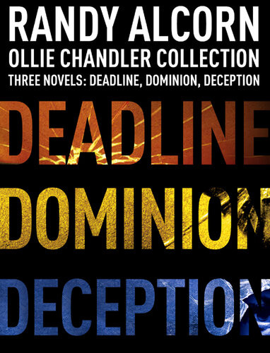Ollie Chandler Collection Three Novels Deadline Dominion Deception Randy Alcorn