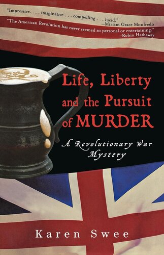 Life Liberty And The Pursuit Of Murder A Revolutionary War Mystery Karen Swee