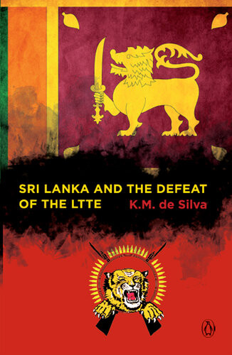 Sri Lanka And The Defeat Of The Ltte K M De Silva