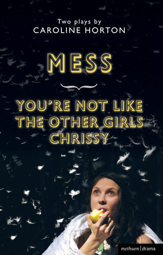 Mess And Youre Not Like The Other Girls Chrissy Caroline Horton