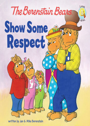 The Berenstain Bears Show Some Respect Jan Berenstain Mike Berenstain
