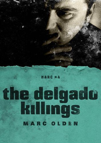The Delgado Killings Narc Series Book Four Marc Olden