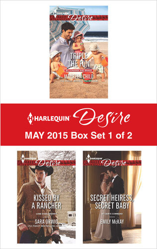 Harlequin Desire May 2015 Box Set 1 Of 2 Triple The Funkissed By A Ranchersecret Heiress Secret Baby Maureen Child Sara Orwig Emily Mckay