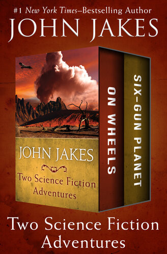 On Wheels Sixgun Planet Two Novels Of The Future John Jakes