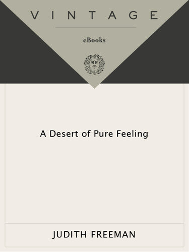 A Desert Of Pure Feeling Judith Freeman