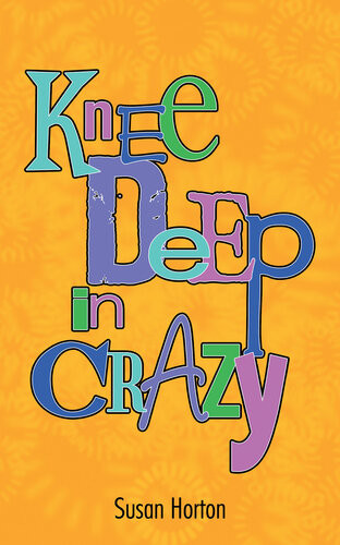 Knee Deep In Crazy Susan Horton