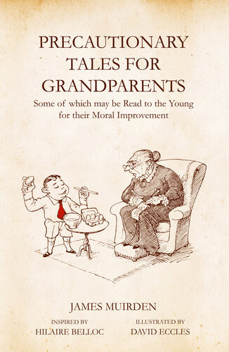 Precautionary Tales For Grandparents 1st Edition James Muirden