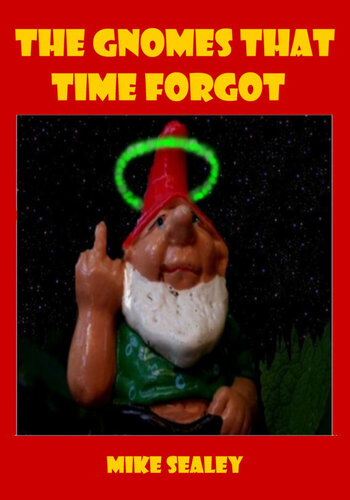 The Gnomes That Time Forgot Mike Sealey