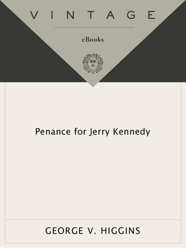 Penance For Jerry Kennedy George V Higgins