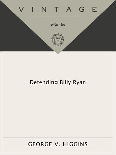 Defending Billy Ryan George V Higgins