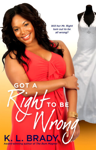 Got A Right To Be Wrong K L Brady