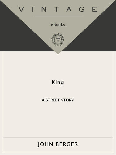 King A Street Story John Berger