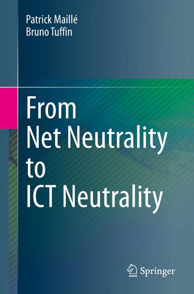 From Net Neutrality To Ict Neutrality Patrick Maill Bruno Tuffin