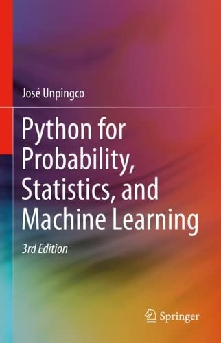 Python For Probability Statistics And Machine Learning 3rd Edition 3rd Edition Jos Unpingco
