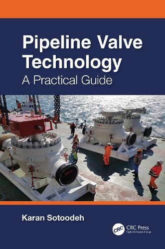 Pipeline Valve Technology A Practical Guide Karan Sotoodeh