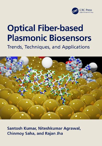 Optical Fiberbased Plasmonic Biosensors Santosh Kumar Niteshkumar Subhash Agrawal