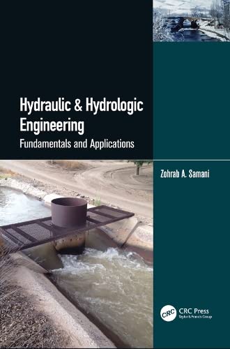 Hydraulic Hydrologic Engineering Fundamentals And Applications Zohrab A Samani