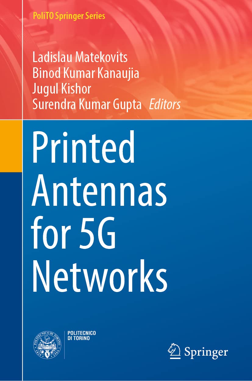 Printed Antennas For 5g Networks Ladislau Matekovits Binod Kumar Kanaujia