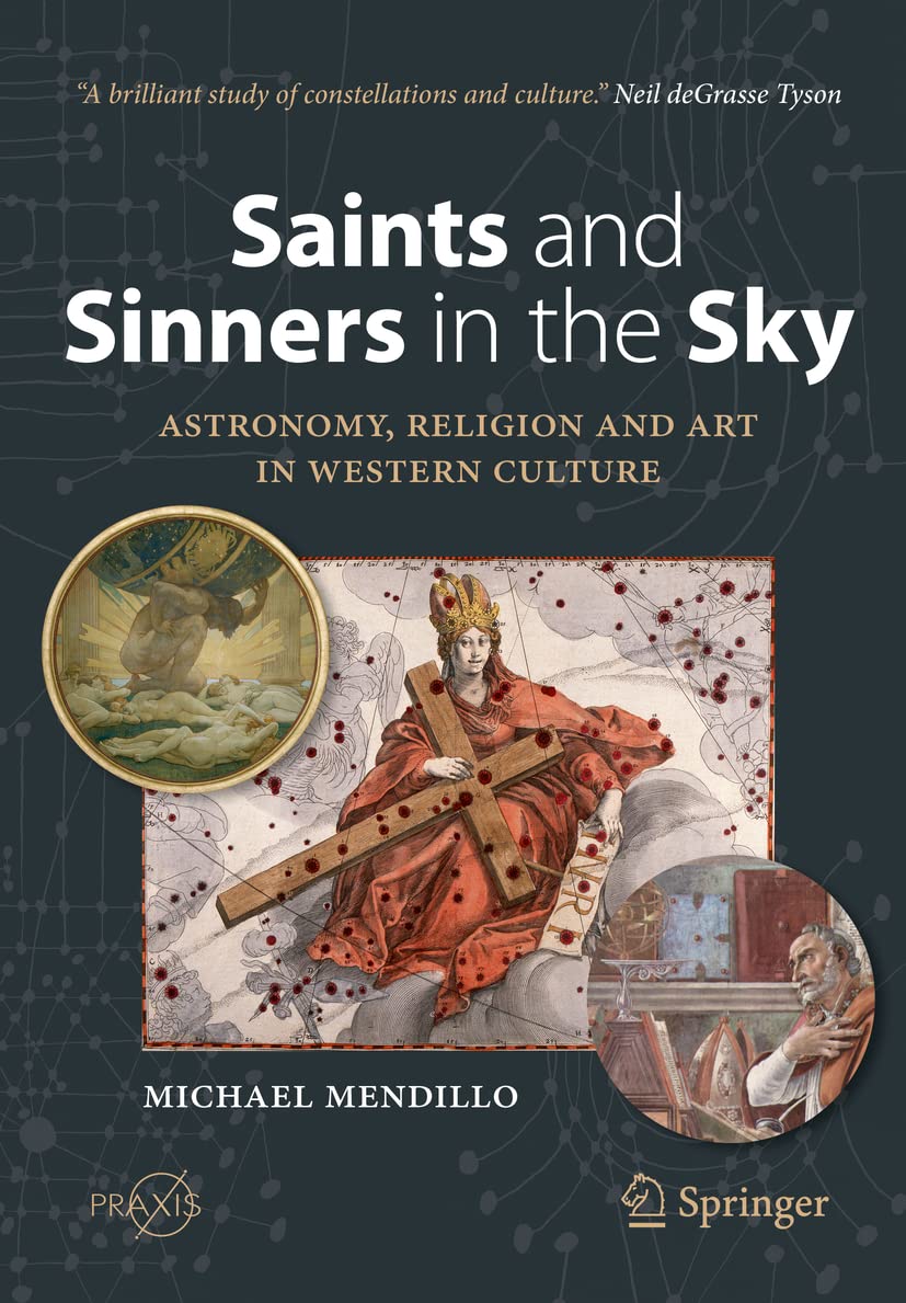 Saints And Sinners In The Sky Astronomy Religion And Art In Western Culture 1st Ed 2022 Michael Mendillo