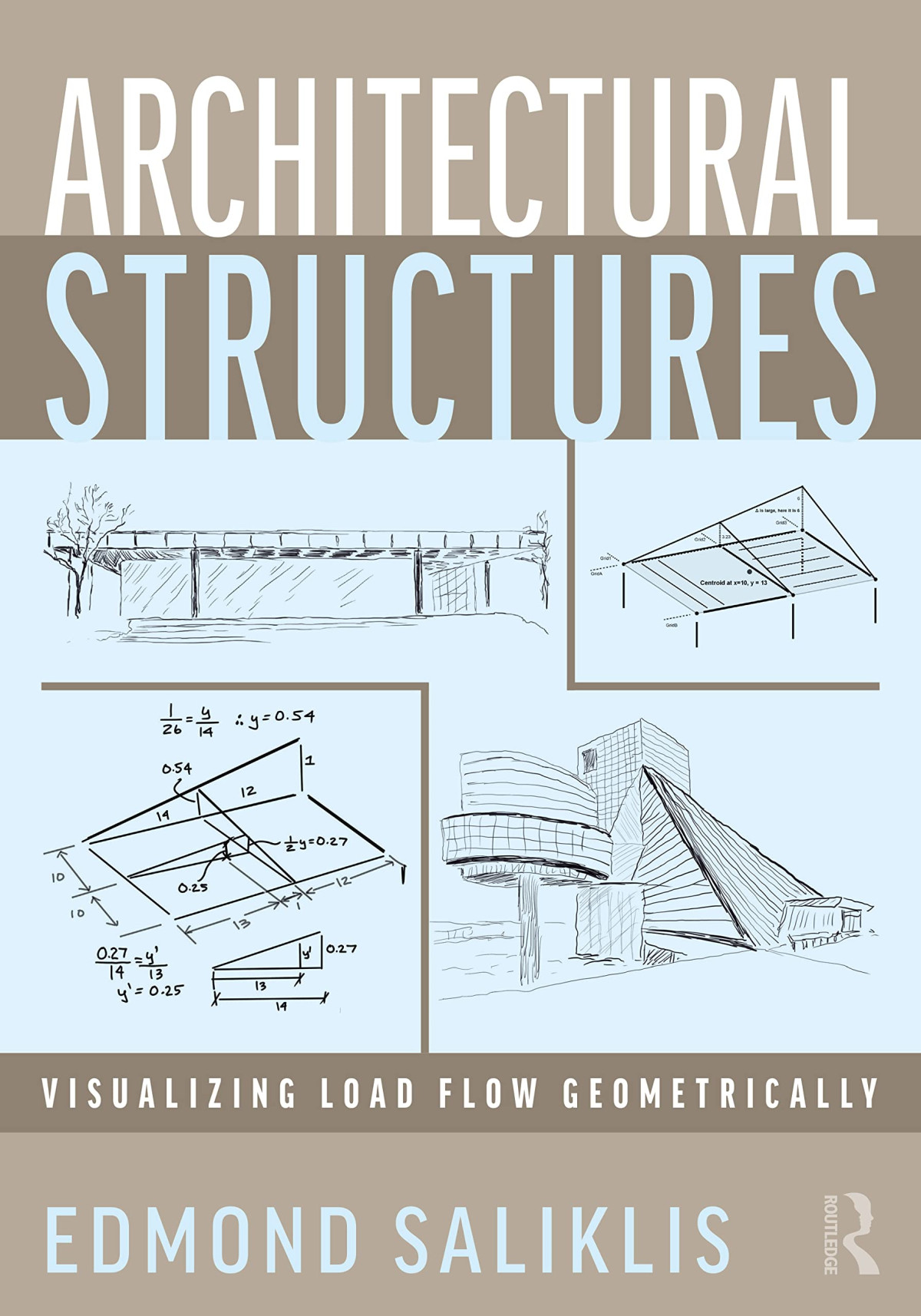 Architectural Structures Visualizing Load Flow Geometrically Edmond Saliklis