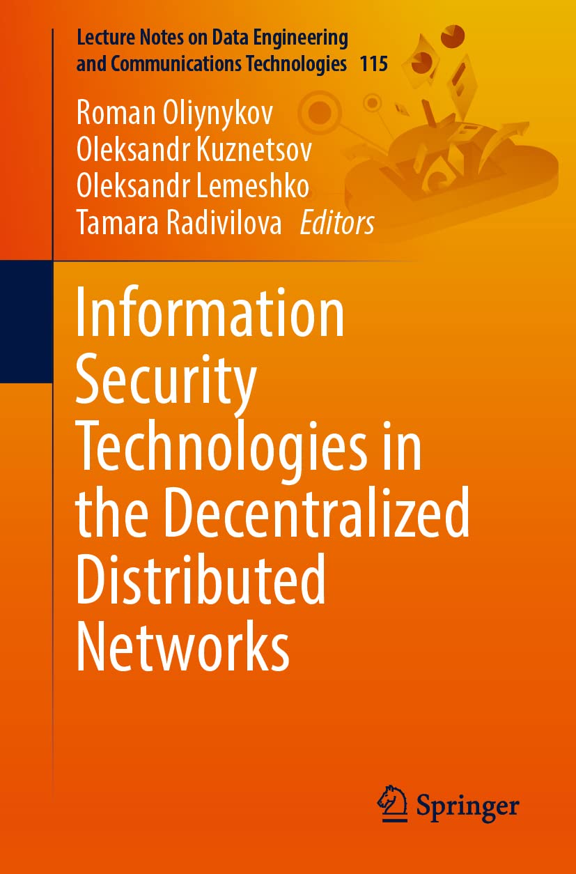 Information Security Technologies In The Decentralized Distributed Networks Roman Oliynykov