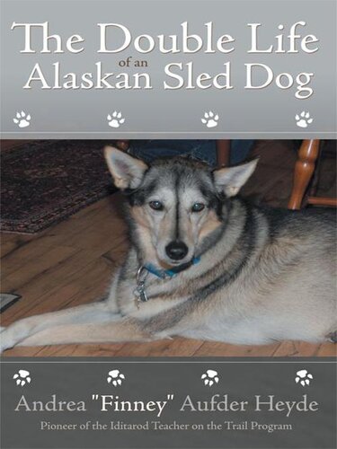 The Double Life Of An Alaskan Sled Dog Andrea Finney Aufder Heyde