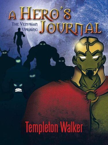 A Heros Journal The Venusian Uprising Templeton Walker