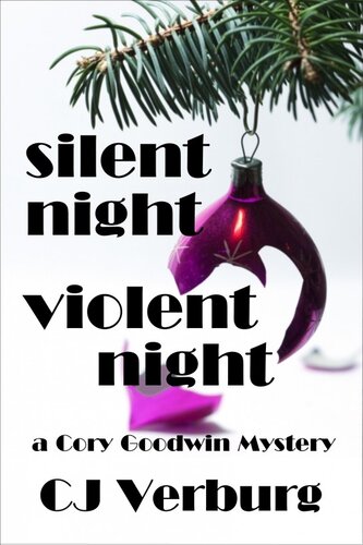 Silent Night Violent Night A Cory Goodwin Mystery Cj Verburg