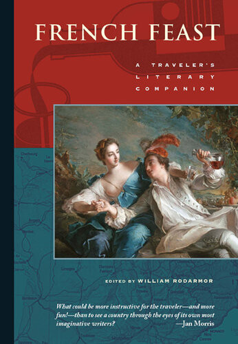 French Feast A Travelers Literary Companion William Rodarmor