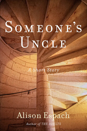 Someones Uncle A Story Alison Espach