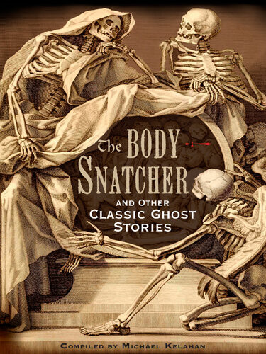 The Bodysnatcher And Other Classic Ghost Stories Isbn9781435124875 Google4dautwaacaaj Michael Kelahan