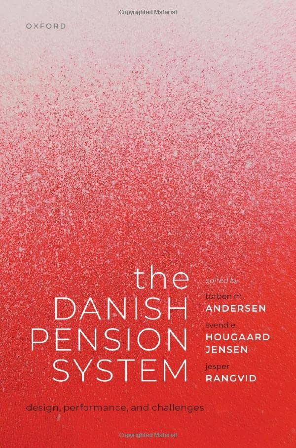 The Danish Pension System Design Performance And Challenges Torben M Andersen Editor