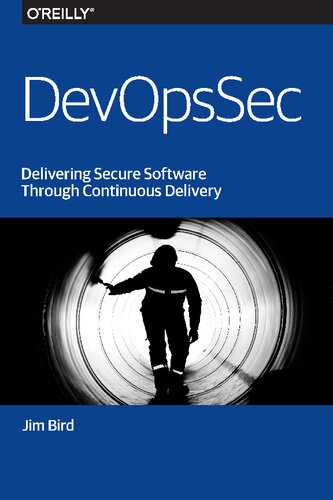 Devopssec Delivering Secure Software Through Continuous Delivery Jim Bird