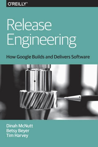 Release Engineering Dinah Mcnutt Betsy Beyer