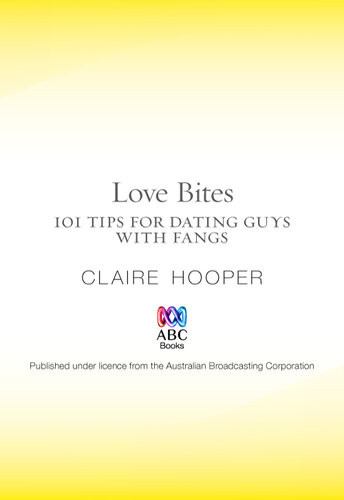 Love Bites 101 Tips For Dating Guys With Fangs Claire Hooper
