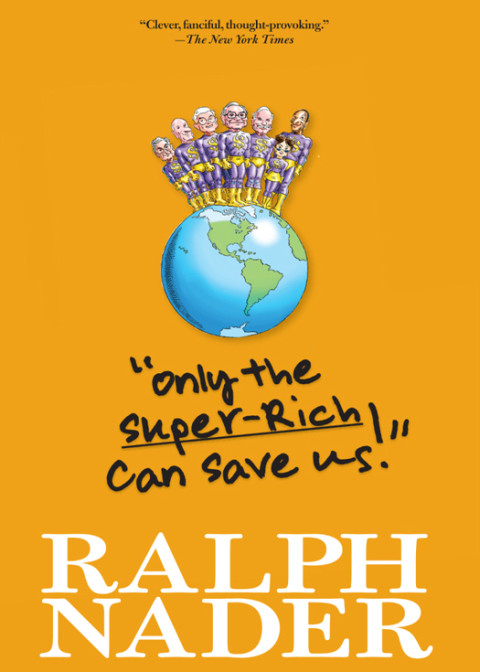 Only The Superrich Can Save Us Edition Ed Nader Ralph